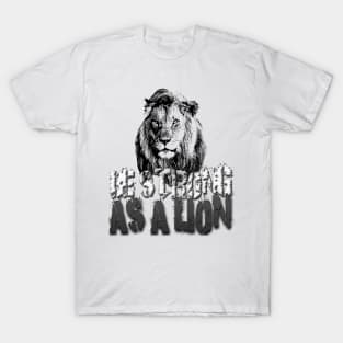 Be strong as a lion T-Shirt